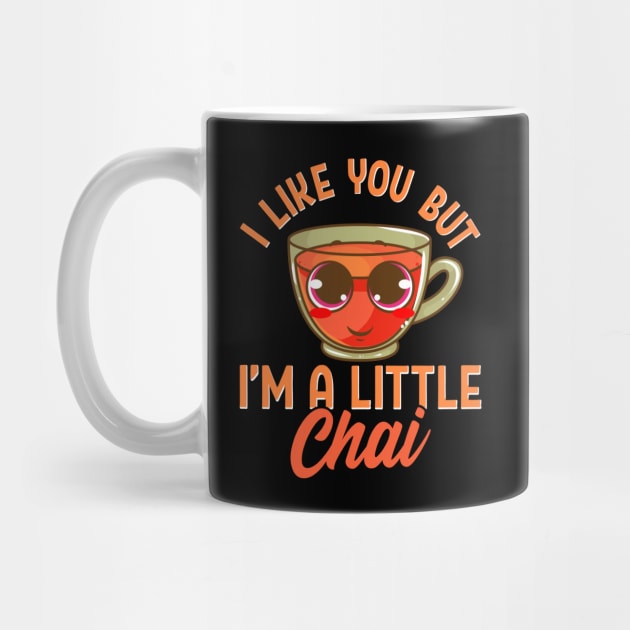 Cute & Funny I Like You But I'm A Little Chai Pun by theperfectpresents